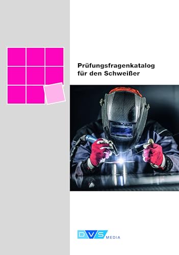 Prüfungsfragenkatalog für den Schweißer von DVS Media GmbH