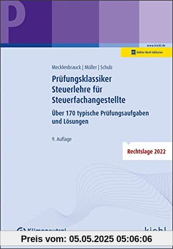 Prüfungsklassiker Steuerlehre für Steuerfachangestellte: Über 170 typische Prüfungsaufgaben und Lösungen