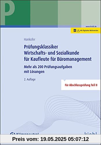 Prüfungsklassiker Wirtschafts- und Sozialkunde für Kaufleute für Büromanagement: Mehr als 200 Prüfungsaufgaben mit Lösungen Prüfungsklassiker Wirtschafts- und Sozialkunde für Kaufleute für Büromanagement: Mehr als 200 Prüfungsaufgaben mit Lösungen