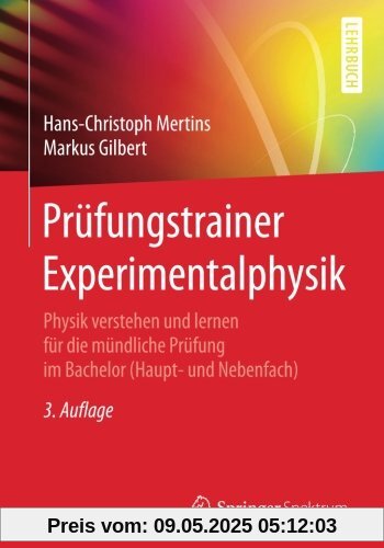 Prüfungstrainer Experimentalphysik: Physik verstehen und lernen für die mündliche Prüfung im Bachelor (Haupt- und Nebenfach)