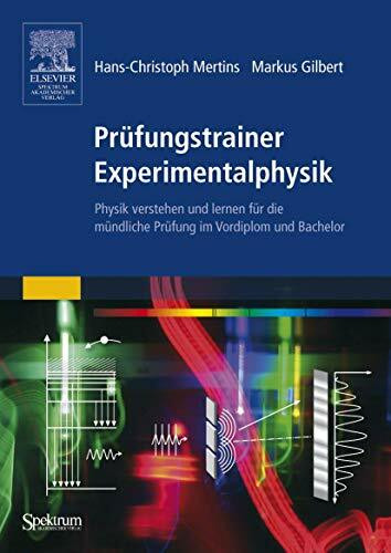Prüfungstrainer Experimentalphysik: Physik verstehen und lernen für die mündliche Prüfung im V...