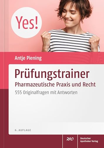 Prüfungstrainer Pharmazeutische Praxis und Recht: 555 Originalfragen mit Antworten von Deutscher Apotheker Verlag