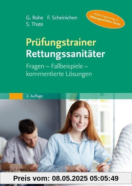 Prüfungstrainer Rettungssanitäter: Fragen, Fallbeispiele, kommentierte Lösungen