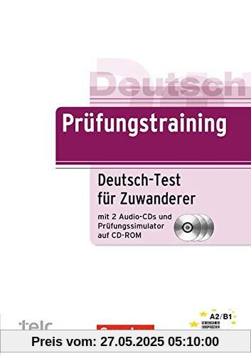Prüfungstraining DaF: A2/B1 - Deutsch-Test für Zuwanderer: Übungsbuch mit CDs und Prüfungssimulator auf CD-ROM Prüfungstraining DaF: A2/B1 - Deutsch-Test für Zuwanderer: Übungsbuch mit CDs und Prüfungssimulator auf CD-ROM
