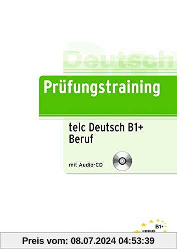 Prüfungstraining DaF: B1 - telc-Test B1 + Beruf: Übungsbuch mit CD