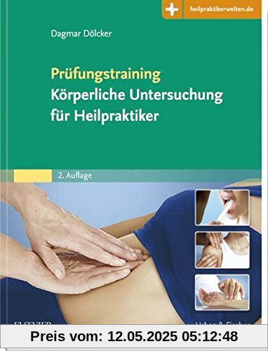 Prüfungstraining Körperliche Untersuchung für Heilpraktiker: mit Zugang zur Medizinwelt