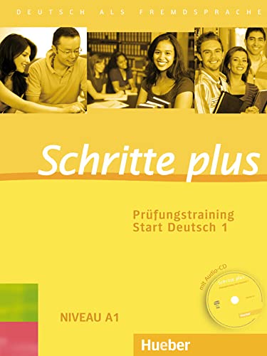 Schritte plus: Deutsch als Fremdsprache / Prüfungstraining Start Deutsch 1 mit Audio-CD von Hueber