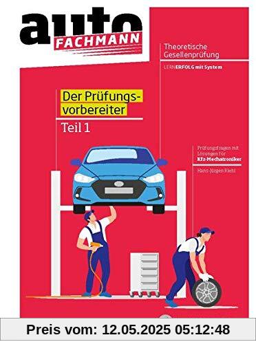 Prüfungsvorbereiter Theoretische Gesellenprüfung für Kfz-Mechatroniker Teil 1 Prüfungsvorbereiter Theoretische Gesellenprüfung für Kfz-Mechatroniker Teil 1