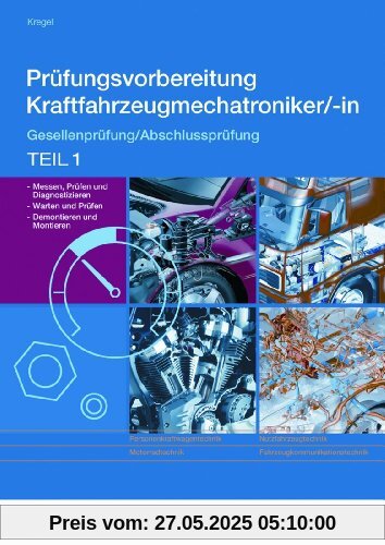Prüfungsvorbereitung Fahrzeugtechnik. Gesellenprüfung/Abschlussprüfung Teil 1. Kraftfahrzeugmechatroniker/in. (Aufgabenband) (Lernmaterialien)