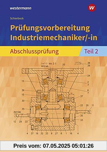 Prüfungsvorbereitung Industriemechaniker/-in: Abschlussprüfung Teil 2