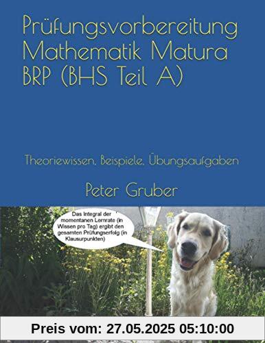 Prüfungsvorbereitung Mathematik Matura BRP (BHS Teil A): Theoriewissen, Beispiele, Übungsaufgaben