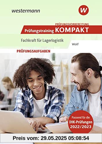 Prüfungsvorbereitung Prüfungstraining KOMPAKT - Lagerlogistik: Fachkraft für Lagerlogistik (Prüfungswissen kompakt: Fachkraft für Lagerlogistik)