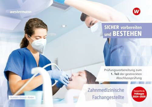 Prüfungsvorbereitung Sicher vorbereiten und bestehen: Zahnmedizinische Fachangestellte Gestrec...