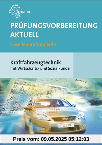 Prüfungsvorbereitung aktuell Kraftfahrzeugtechnik mit Wirtschafts- und Sozialkunde Prüfungsvorbereitung aktuell Kraftfahrzeugtechnik mit Wirtschafts- und Sozialkunde