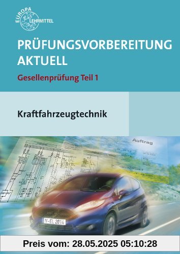 Prüfungsvorbereitung aktuell Kraftfahrzeugtechnik: Gesellenprüfung Teil 1 Prüfungsvorbereitung aktuell Kraftfahrzeugtechnik: Gesellenprüfung Teil 1
