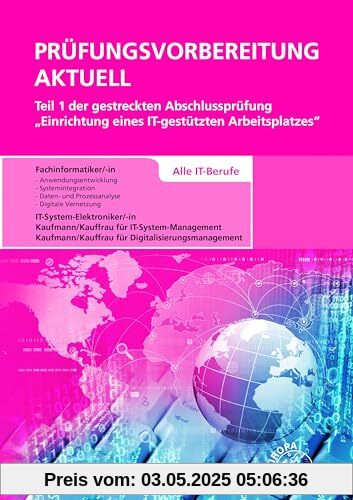 Prüfungsvorbereitung aktuell Teil 1 der gestreckten Abschlussprüfung: Einrichtung eines IT-gestützten Arbeitsplatzes - Alle IT-Berufe