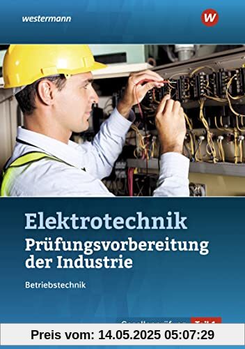 Prüfungsvorbereitungen / Prüfungsvorbereitung für die industriellen Elektroberufe: Elektroberufe / Teil 1 der Abschlussprüfung (Prüfungsvorbereitungen: Elektroberufe)