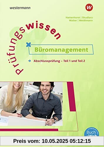 Prüfungswissen / Prüfungswissen - Büromanagement: Büromanagement - Abschlussprüfung Teil 1 und 2 / Abschlussprüfung Teil 1 und 2: Arbeitsbuch ... - Abschlussprüfung Teil 1 und 2)