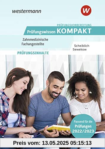 Prüfungswissen kompakt / Prüfungsvorbereitung Prüfungswissen KOMPAKT - Zahnmedizinische Fachangestellte: Zahnmedizinische Fachangestellte