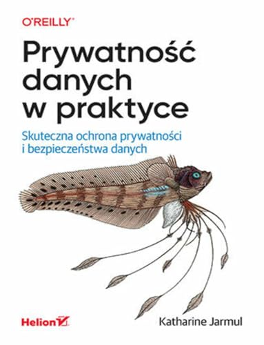 Prywatność danych w praktyce: Skuteczna ochrona prywatności i bezpieczeństwa danych von Helion