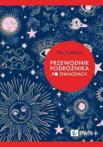 Przewodnik podróżnika po gwiazdach von Wydawnictwo Naukowe PWN