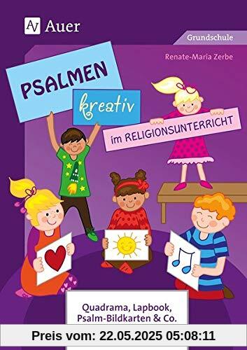 Psalmen kreativ im Religionsunterricht: Quadrama, Lapbook, Psalm-Bildkarten & Co. für die 2.-4. Klasse Psalmen kreativ im Religionsunterricht: Quadrama, Lapbook, Psalm-Bildkarten & Co. für die 2.-4. Klasse