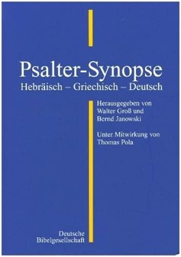 Psalter-Synopse: Hebräisch - Griechisch - Deutsch