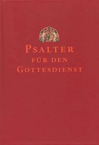 Psalter für den Gottesdienst: Revidierte Fassung im Auftrag der Abtei Scheyern: Mit Lobgesängen aus dem Alten und Neuen Testament Psalter für den Gottesdienst: Revidierte Fassung im Auftrag der Abtei Scheyern: Mit Lobgesängen aus dem Alten und Neuen Testament von Katholisches Bibelwerk