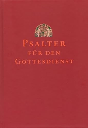 Psalter für den Gottesdienst: Revidierte Fassung im Auftrag der Abtei Scheyern: Mit Lobgesängen aus dem Alten und Neuen Testament von Katholisches Bibelwerk