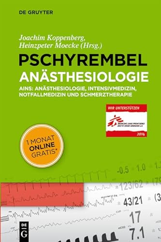 Pschyrembel Anästhesiologie: AINS: Anästhesiologie, Intensivmedizin, Notfallmedizin und Schmerztherapie von de Gruyter