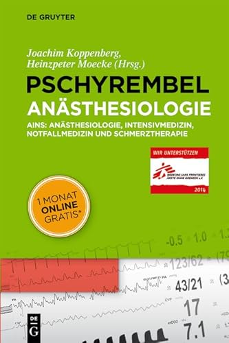 Pschyrembel Anästhesiologie: AINS: Anästhesiologie, Intensivmedizin, Notfallmedizin und Schmerztherapie von de Gruyter