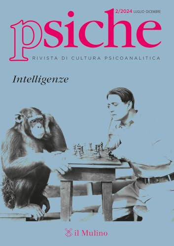 Psiche. Rivista di cultura psicoanalitica. Intelligenze (2024) (Vol. 2) von Il Mulino