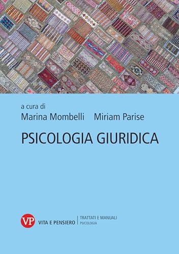 Psicologia giuridica (Trattati e manuali. Psicologia) von Vita e Pensiero