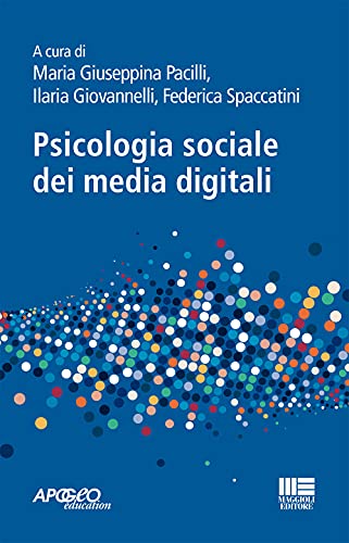 Psicologia sociale dei media digitali (Apogeo education) von Maggioli Editore