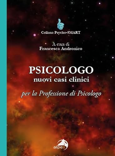 Psicologo. Nuovi casi clinici per la professione di psicologo (Psycho-SMART) von Alpes Italia