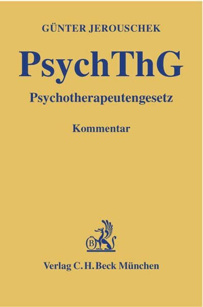 PsychThG: Psychotherapeutengesetz: Gesetz über die Berufe des Psychologischen Psychotherapeute... PsychThG: Psychotherapeutengesetz: Gesetz über die Berufe des Psychologischen Psychotherapeute...