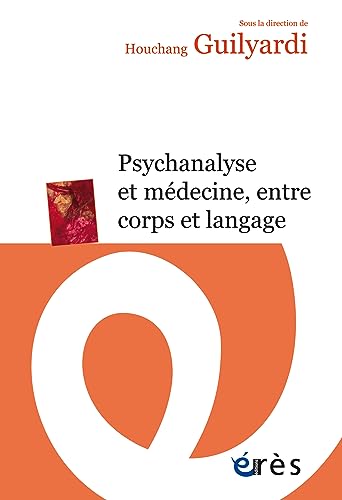Psychanalyse et médecine, entre corps et langage Psychanalyse et médecine, entre corps et langage von ERES
