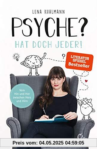 Psyche? Hat doch jeder!: Vom Hin und Her zwischen Herz und Hirn Psyche? Hat doch jeder!: Vom Hin und Her zwischen Herz und Hirn