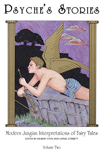 Psyche's Stories, Volume 2: Modern Jungian Interpretations of Fairy Tales von Chiron Publications