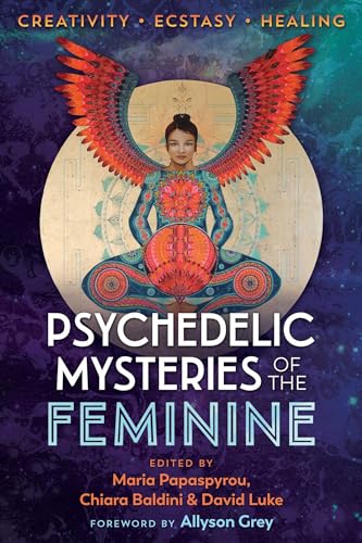 Psychedelic Mysteries of the Feminine: Creativity, Ecstasy, and Healing von Park Street Press