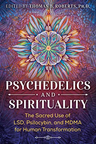 Psychedelics and Spirituality: The Sacred Use of LSD, Psilocybin, and MDMA for Human Transformation von Simon & Schuster