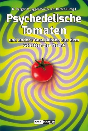 Psychedelische Tomaten: und andere Geschichten aus dem Schatten der Nacht von Nachtschatten Verlag Ag