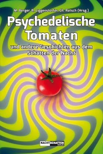 Psychedelische Tomaten: und andere Geschichten aus dem Schatten der Nacht