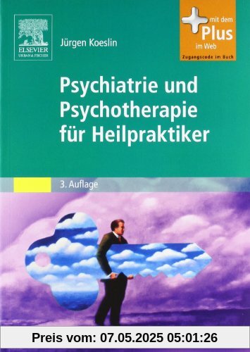 Psychiatrie und Psychotherapie für Heilpraktiker: Mit Zugang zum Elsevier-Portal