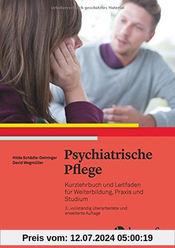 Psychiatrische Pflege: Kurzlehrbuch und Leitfaden für Weiterbildung, Praxis und Studium