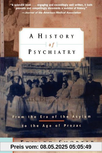 Psychiatry P: From the Era of the Asylum to the Age of Prozac