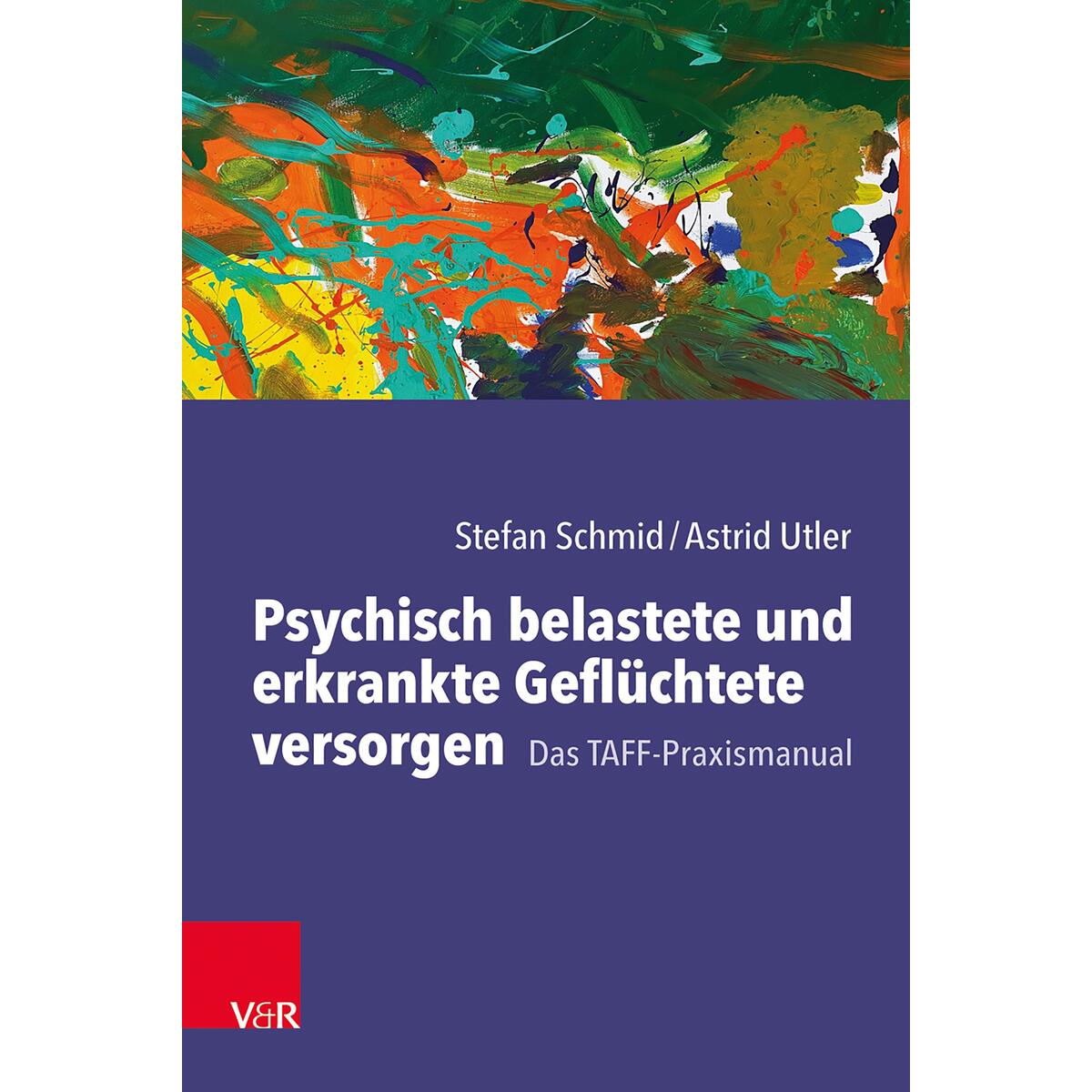 Psychisch belastete und erkrankte Geflüchtete versorgen von Vandenhoeck + Ruprecht