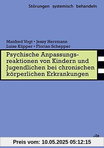 Psychische Anpassungsreaktionen von Kindern und Jugendlichen bei chronischen körperlichen Erkrankungen (Störungen systemisch behandeln)