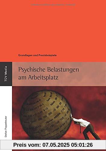Psychische Belastungen am Arbeitsplatz: Grundlagen und Praxisbeispiele