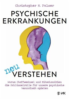 Psychische Erkrankungen neu verstehen von VAK-Verlag